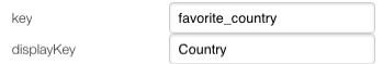 Configuration panel showing two text fields: 'key' field containing 'favorite_country' and 'displayKey' field containing 'Country', demonstrating the relationship between internal variable names and display labels.